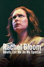 Film Rachel Bloom Death Let Me Do My Special (2024)