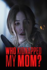 Film Who Kidnapped My Mom? (2022) Sub Indo