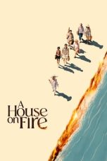 Film A House On Fire (2024) Sub Indonesia