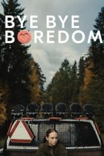 Film Bye Bye Boredom (2024) Sub Indonesia